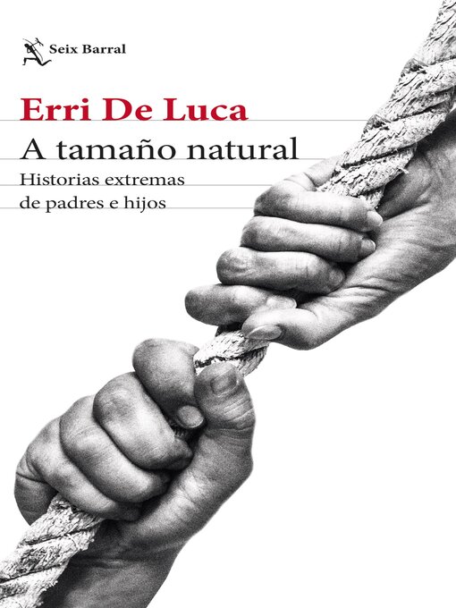 Title details for A tamaño natural by Erri De Luca - Available